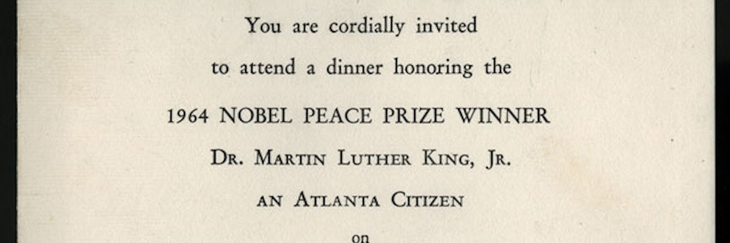 Invitations to Martin Luther King's 1964 Nobel Peace Prize Winner celebratory dinner in Atlanta Invitations to Martin Luther King's 1964 Nobel Peace Prize Winner celebratory dinner in Atlanta