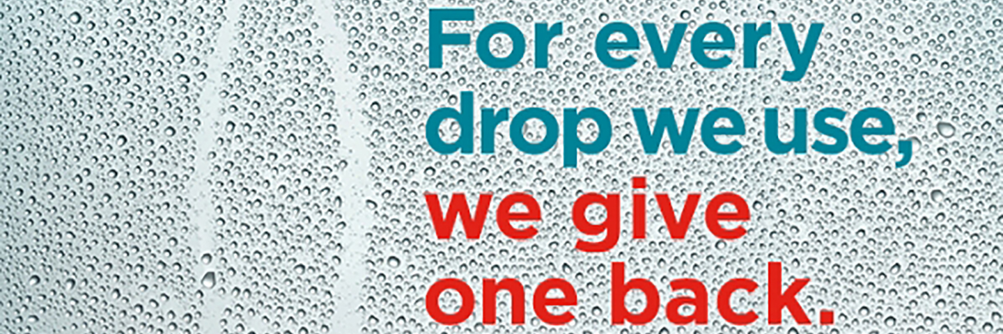 For every drop we use, we give one back slogan