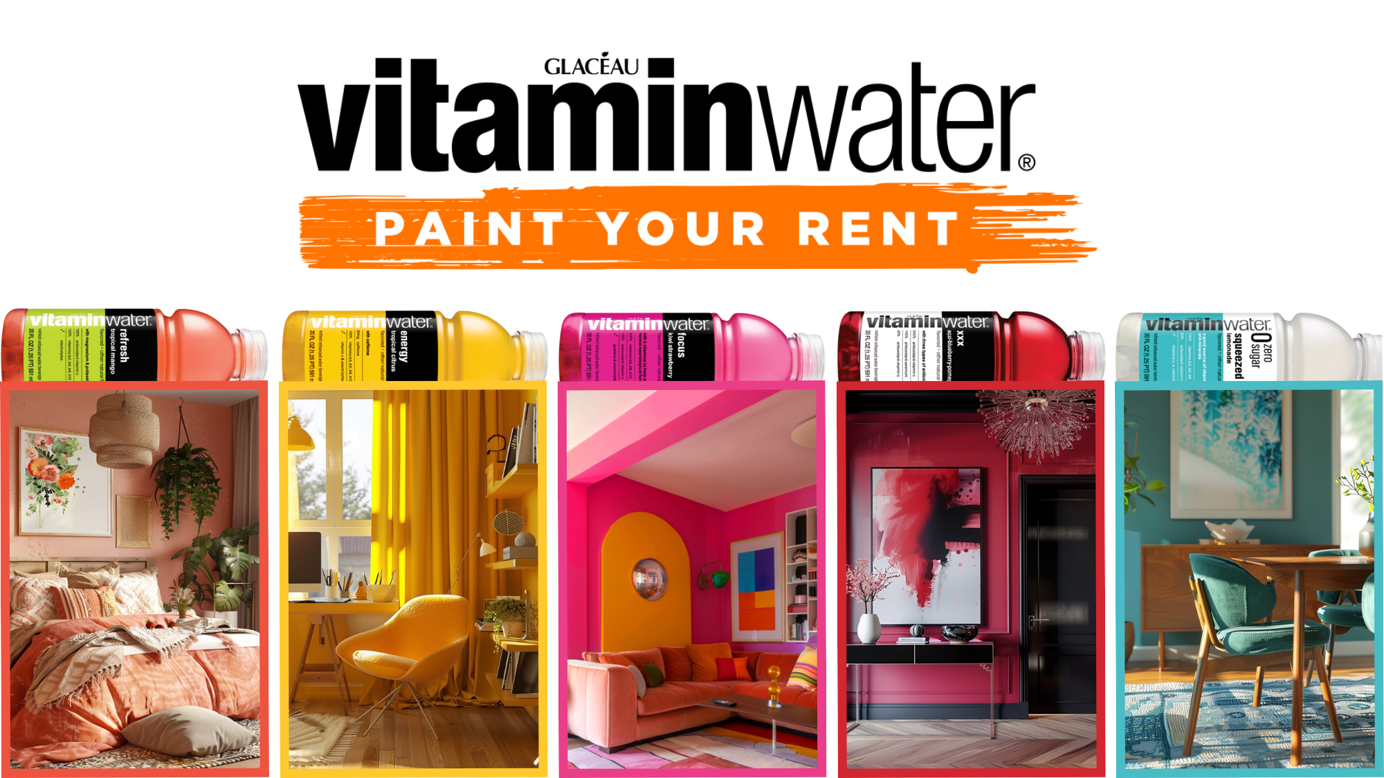 VW PYR Media Asset Option - 3 Text: vitaminwater Paint Your Rent. Different flavors of vitaminwater pictured with living spaces in corresponding colors