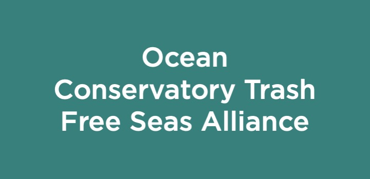 Ocean Conservatory Trash Free Seas Alliance
