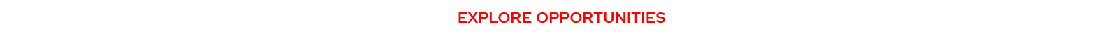 Explore opportunities